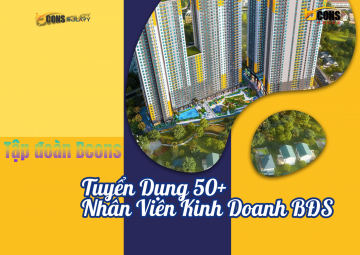Tuyển Dụng 50+ Nhân Viên Kinh Doanh BĐS Tại Tập Đoàn Bcons - Thu Nhập Cao, Phí Môi Giới Đúng Hẹn